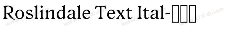 Roslindale Text Ital字体转换